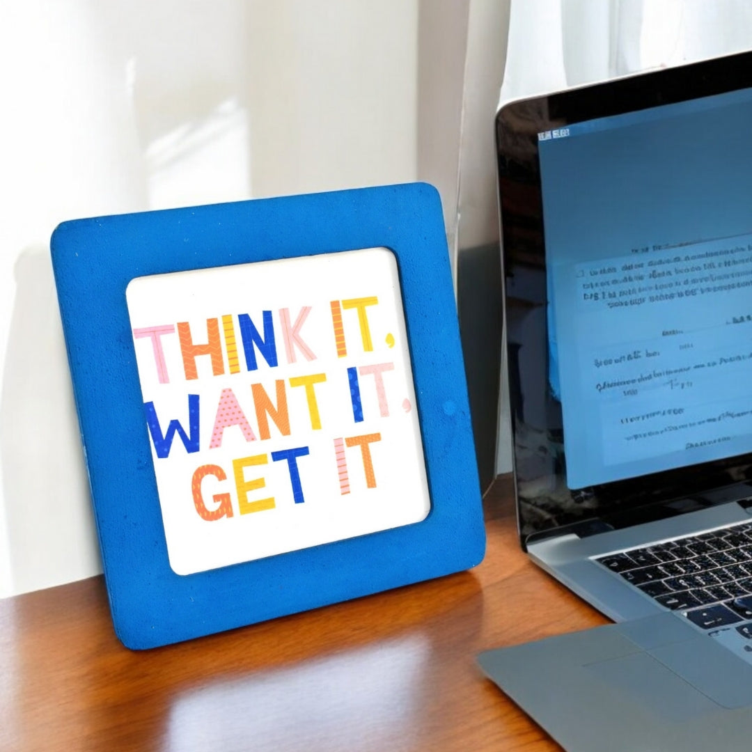 Think It, Want It, Get It Frame | Affirmation Message