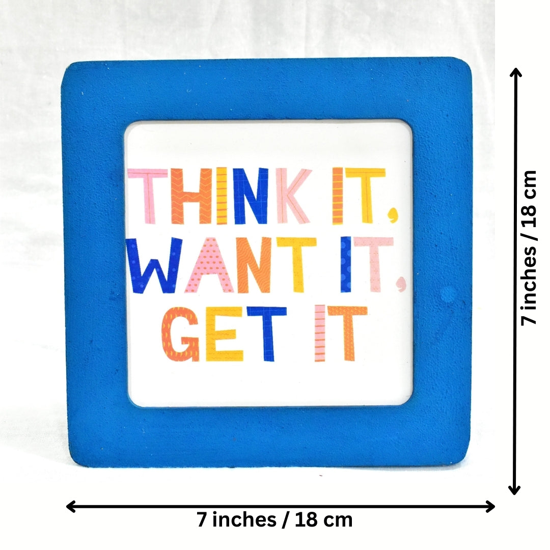 Think It, Want It, Get It Frame | Affirmation Message
