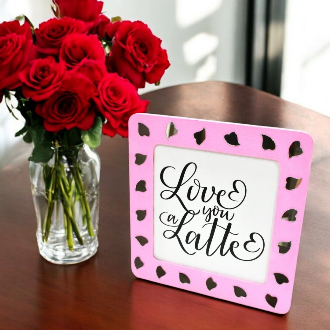 Pink Mirror Heart Message Frame – Love You a Latte Gift