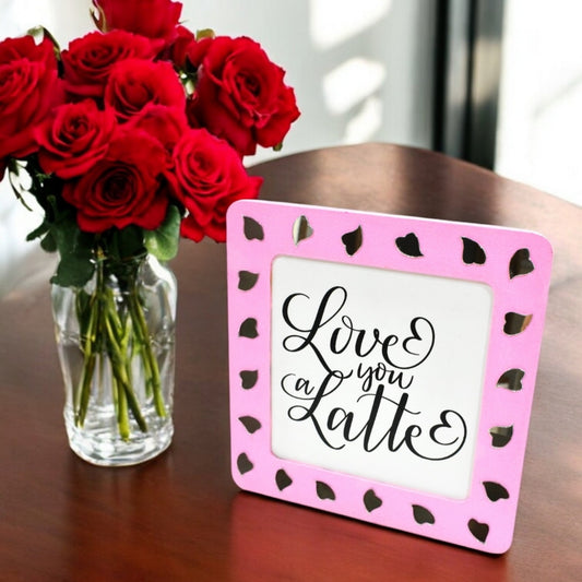 Pink Mirror Heart Message Frame – Love You a Latte Gift