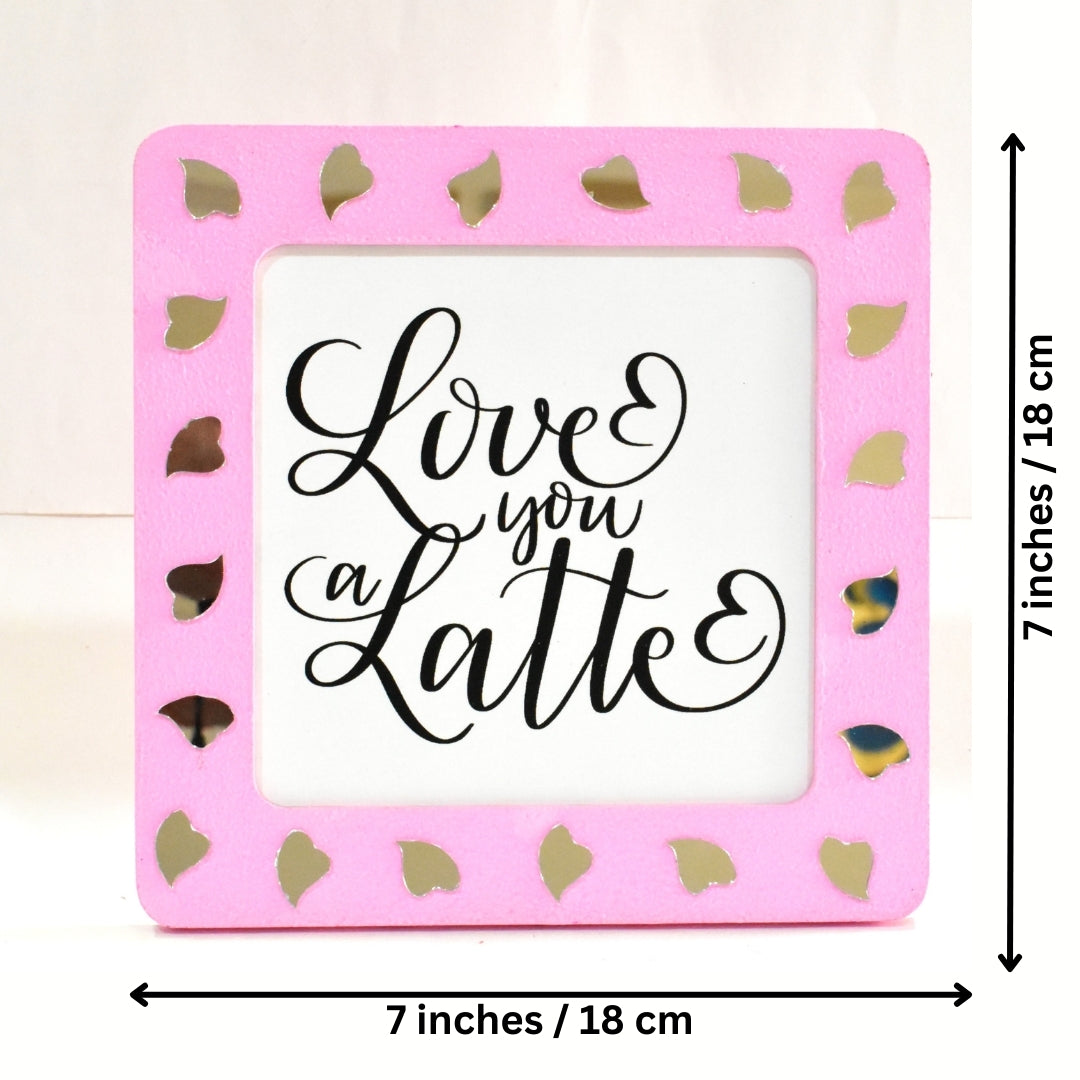 Pink Mirror Heart Message Frame – Love You a Latte Gift
