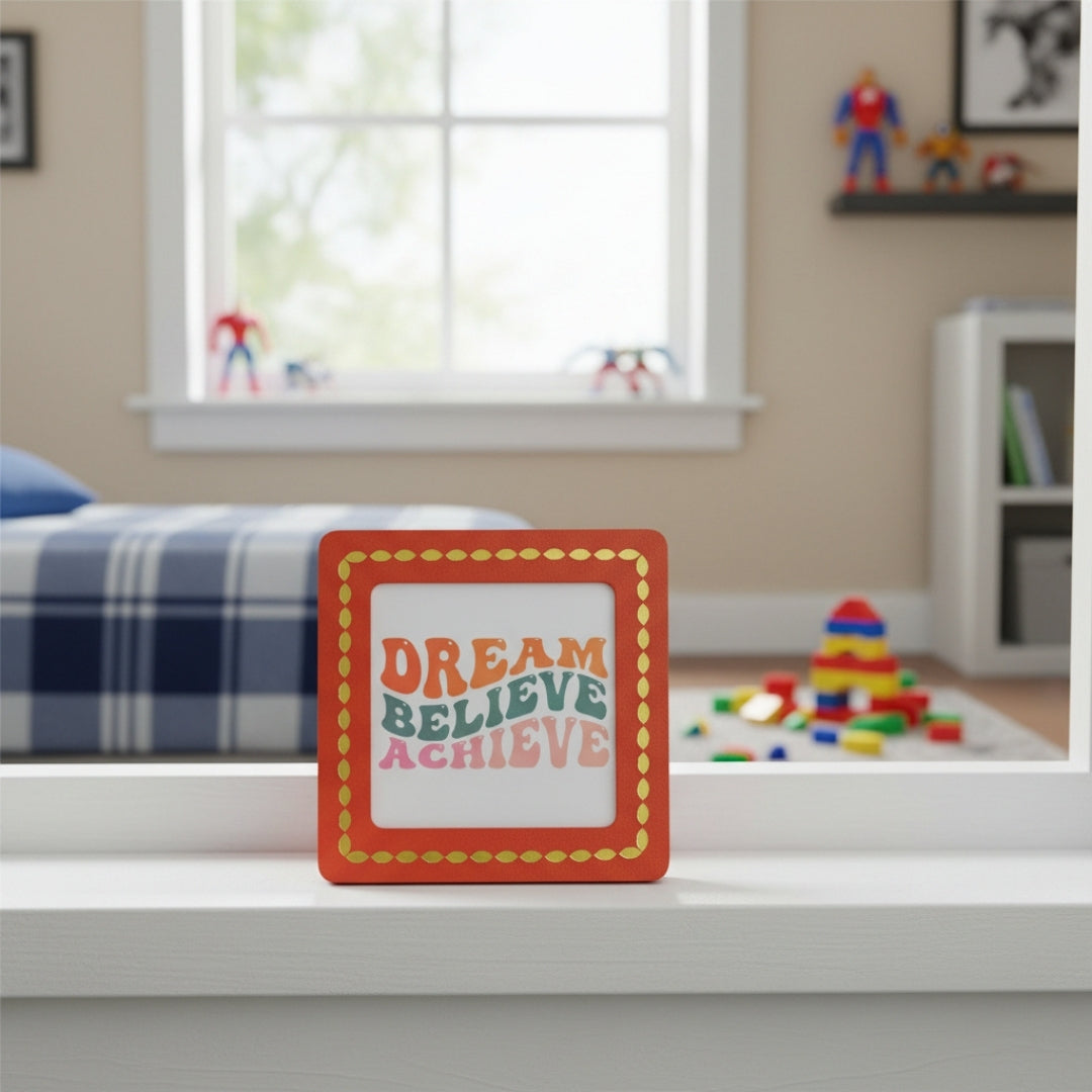 Dream, Believe, Achieve Message Frame for Home & Office