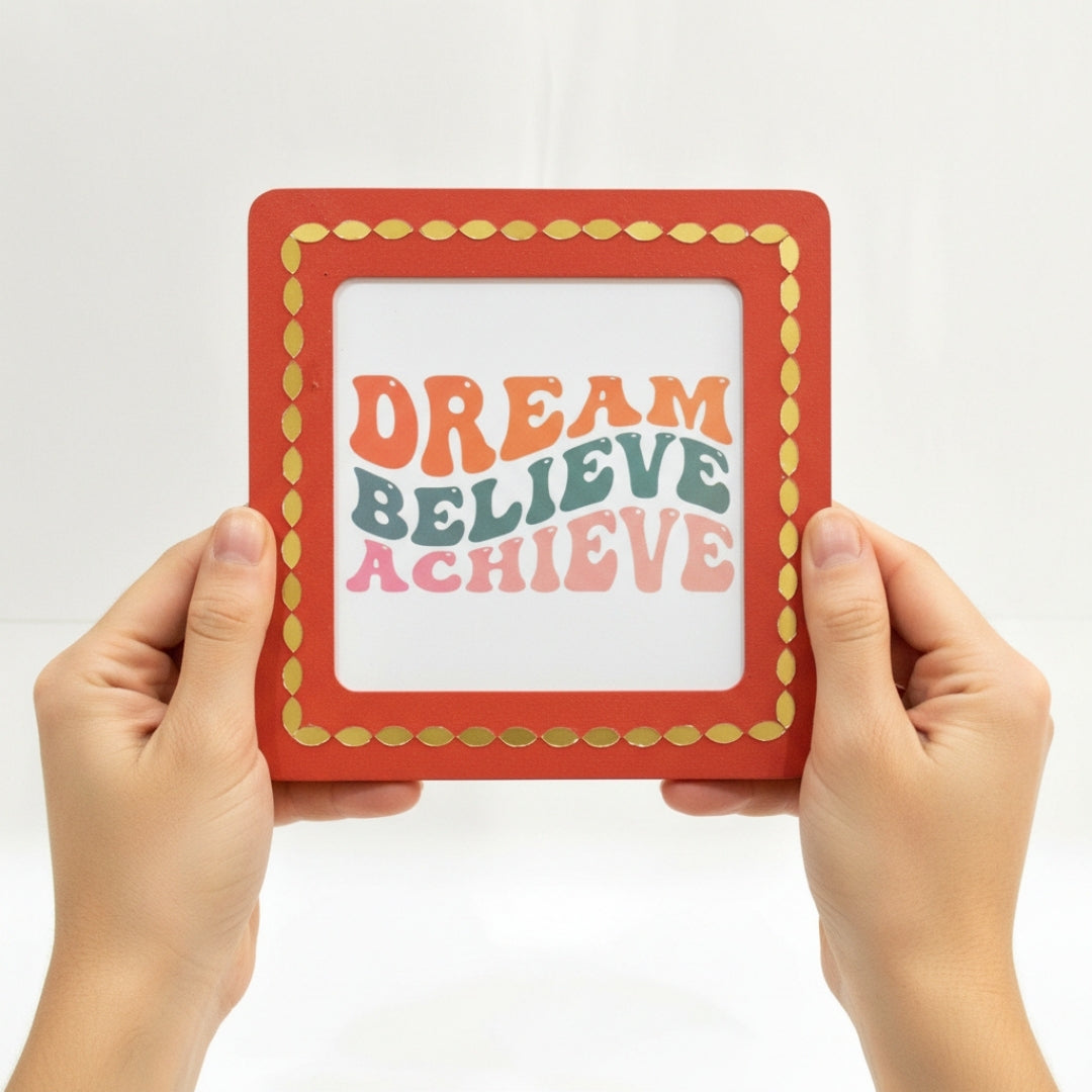 Dream, Believe, Achieve Message Frame for Home & Office