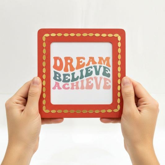 Dream, Believe, Achieve Message Frame for Home & Office